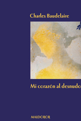 Baudelaire Mi corazón al desnudo
