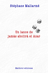 Mallarme Un lance de dados jamas abolira el azar